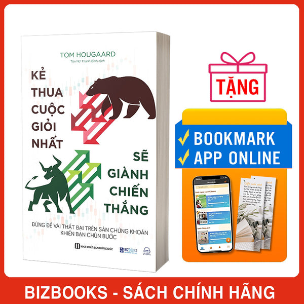 Kẻ Thua Cuộc Giỏi Nhất Sẽ Giành Chiến Thắng - Đừng Để Vài Thất Bại Trên Sàn Chứng Khoán Khiến Bạn Chùn Bước