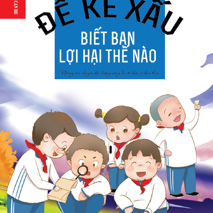 Kỹ Năng Sống Dành Cho Học Sinh - Để Kẻ Xấu Biết Bạn Lợi Hại Thế Nào _Kv