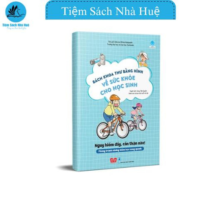 Sách Bách Khoa Thư Bằng Hình Về Sức Khỏe Cho Học Sinh - Nguy Hiểm Đấy, Cẩn Thận Nào! Thiếu Nhi, Đinh Tị