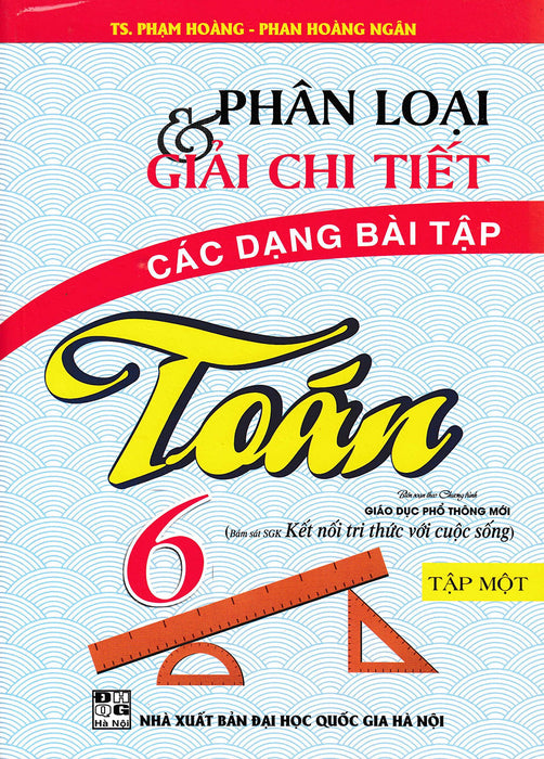 Phân Loại Và Giải Chi Tiết Các Dạng Bài Tập Toán 6 - Tập 1 (Bám Sát Sgk Kết Nối Tri Thức Với Cuộc Sống)_Ha