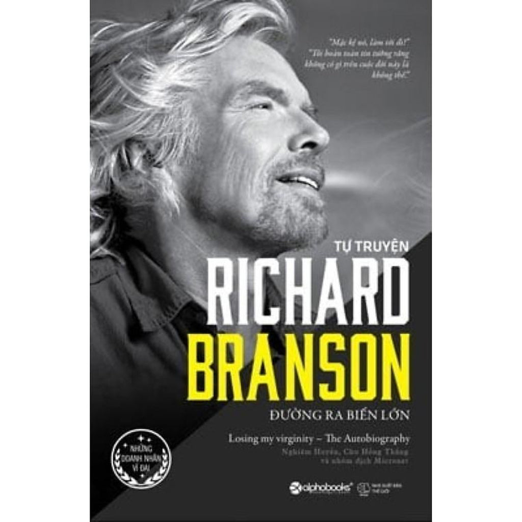 Tự Truyện Richard Branson - Đường Ra Biển Lớn (Bìa Mềm) – Sách Tiếng Việt