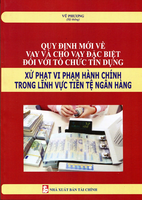 Quy Định Mới Về Vay Và Cho Vay Trong Các Tổ Chức Tín Dụng, Ngân Hàng