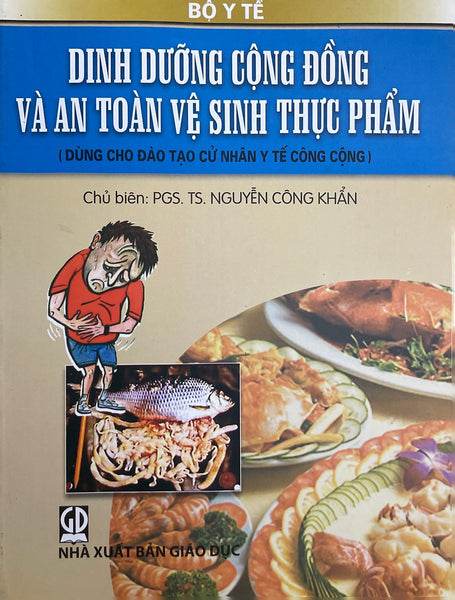 Dinh Dưỡng Cộng Đồng Và Vệ Sinh An Toàn Thực Phẩm ( Dùng Cho Đào Tạo Cử Nhân Y Tế Công Cộng )