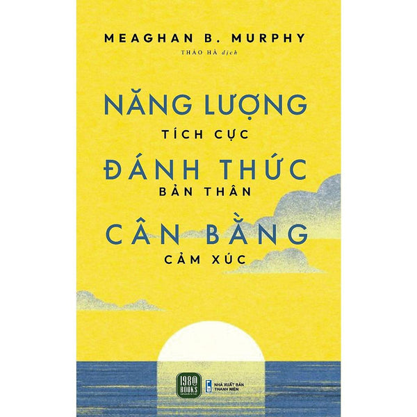 Năng Lượng Tích Cực, Đánh Thức Bản Thân, Cân Bằng Cảm Xúc  - Bản Quyền