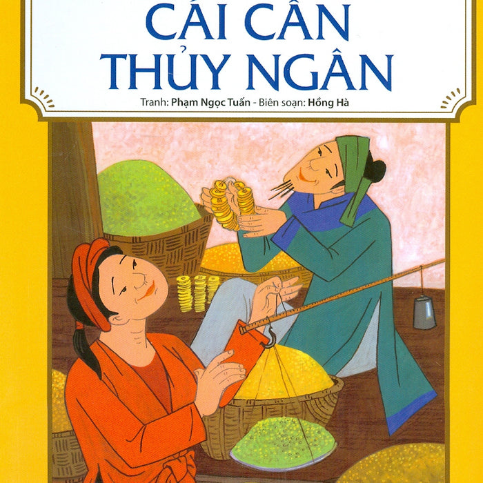 Tranh Truyện Dân Gian Việt Nam - Cái Cân Thuy Ngân (Tái Bản 2023)