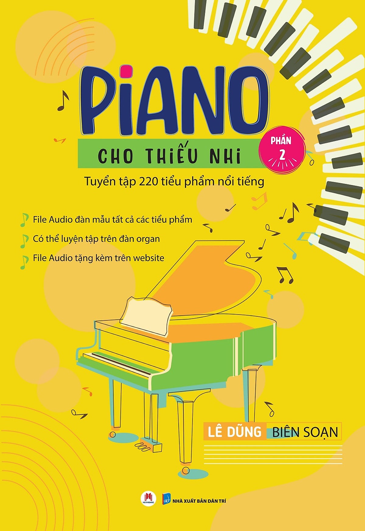 Piano Cho Thiếu Nhi - Tuyển Tập 220 Tiểu Phẩm Nổi Tiếng - Phần 2 (Kèm File Audio) (Tái Bản 2023)