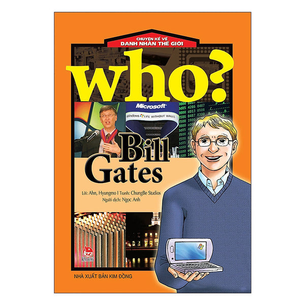 Who? Chuyện Kể Về Danh Nhân Thế Giới: Bill Gates (Tái Bản 2019)