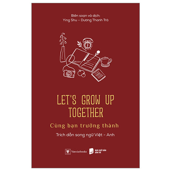 Let’S Grow Up Together - Cùng Bạn Trưởng Thành (Song Ngữ Anh - Việt)