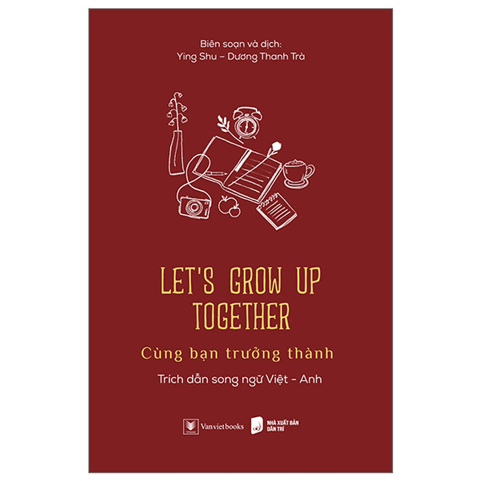 Let’S Grow Up Together - Cùng Bạn Trưởng Thành (Song Ngữ Anh - Việt)