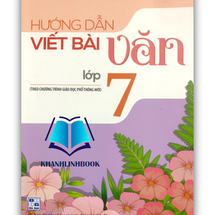 Sách - Hướng Dẫn Viết Bài Văn Lớp 7 ( Theo Chương Trình Gdpt Mới )
