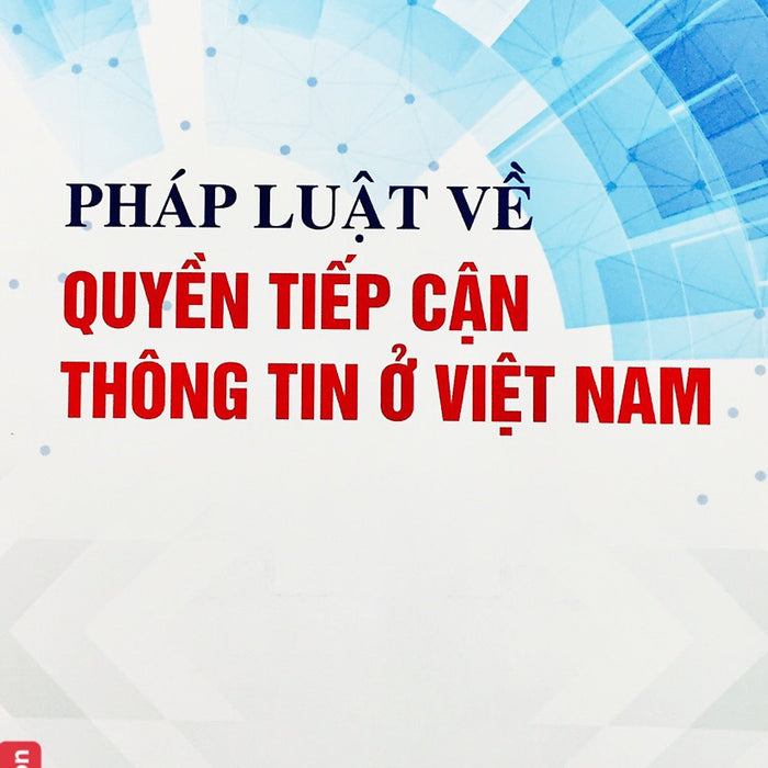 Pháp Luật Về Quyền Tiếp Cận Thông Tin Ở Việt Nam