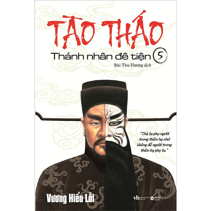 Tào Tháo - Thánh Nhân Đê Tiện Tập 5 (Tái Bản)