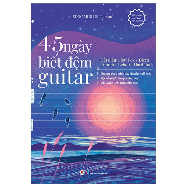 Cuốn Sách Hay Về Học Đàn Guitar-45 Ngày Biết Đệm Guitar - Tiết Điệu: Slow Fox-Disco-March-Bebop-Hard Rock (Tái Bản 2023)