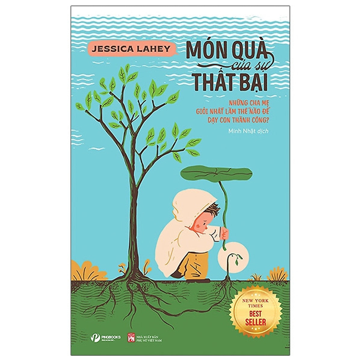 Món Quà Của Sự Thất Bại - Những Cha Mẹ Giỏi Nhất Làm Thế Nào Để Dạy Con Thành Công?