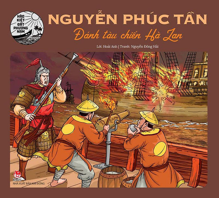 Hào Kiệt Đất Phương Nam – Nguyễn Phúc Tần - Đánh Tàu Chiến Hà Lan