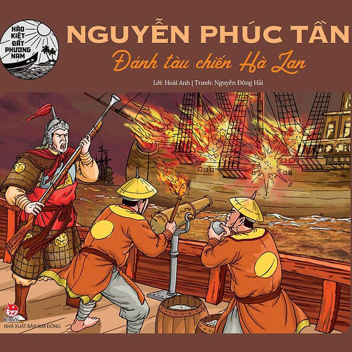 Hào Kiệt Đất Phương Nam – Nguyễn Phúc Tần - Đánh Tàu Chiến Hà Lan