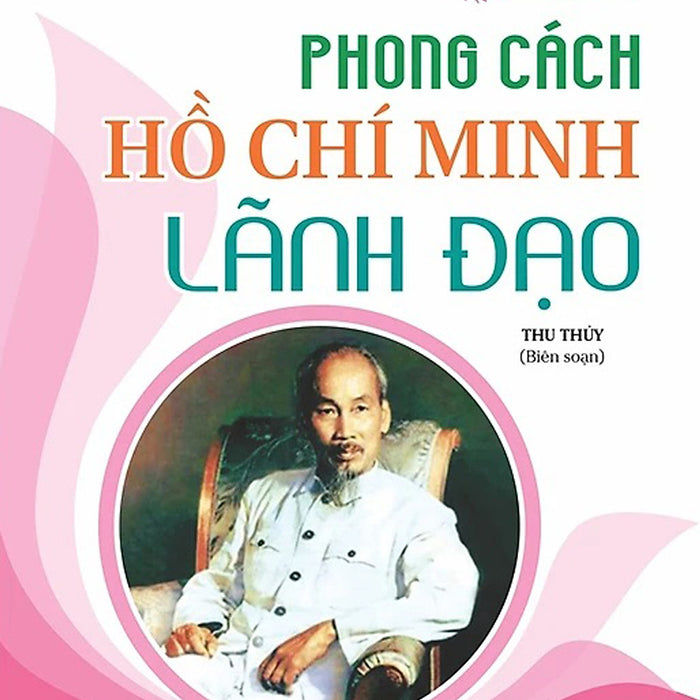 Phong Cách Hồ Chí Minh - Lãnh Đạo (Nd)