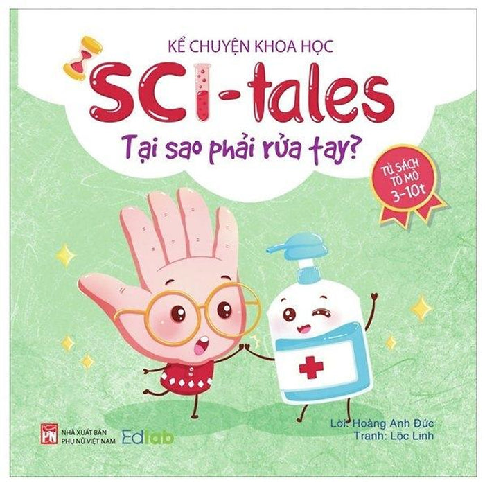 Kể Chuyện Khoa Học - Sci-Tales - Tại Sao Phải Rửa Tay?