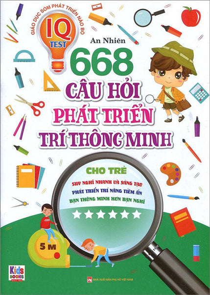 668 Câu Hỏi Phát Triển Trí Thông Minh Cho Trẻ - Tập 6