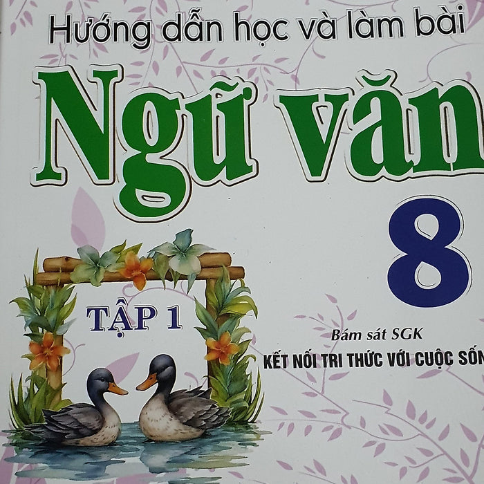 Sách-Hướng Dẫn Học Và Làm Bài Làm Văn Ngữ Văn 8 Tập 1 ( Bám Sát Sgk Kết Nối Tri Thức Với Cuộc Sống )Ha-Mk