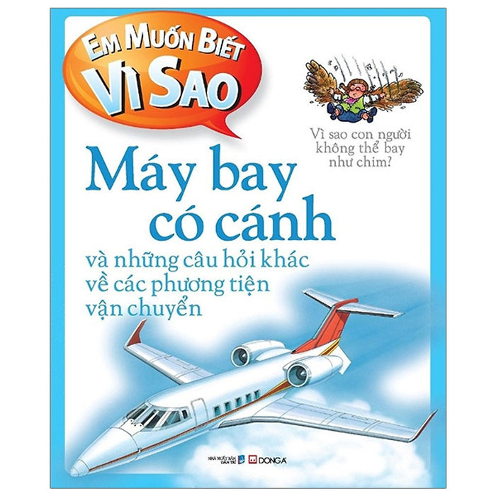 Em Muốn Biết Vì Sao - Máy Bay Có Cánh (Tái Bản 2018)