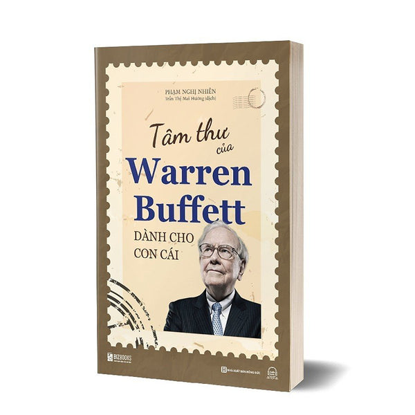 Tâm Thư Của Warren Buffett Dành Cho Con Cái - Phạm Nghị Nhiên - Trần Thị Mai Hương Dịch - Bizbooks