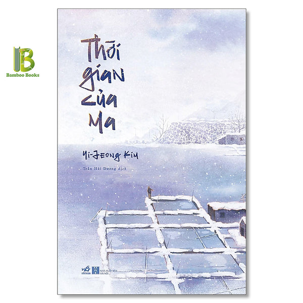 Sách - Thời Gian Của Ma - Yi Jeong Kim - Giải Văn Học Daesan 2016 - Nhã Nam