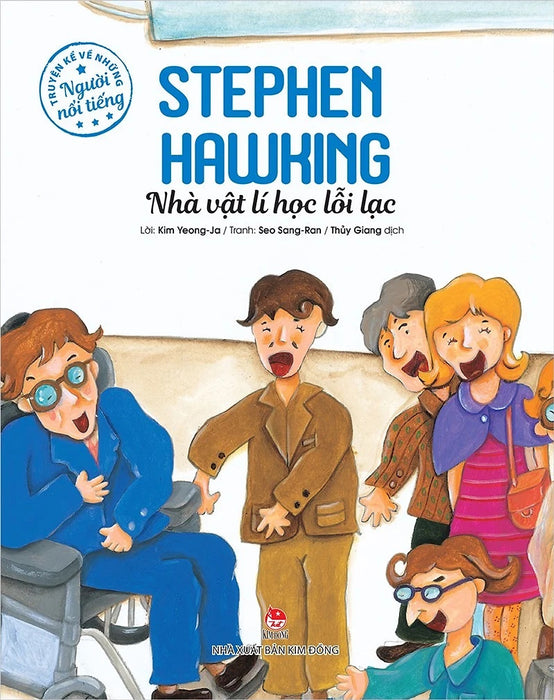 Sách - Truyện Kể Về Những Người Nổi Tiếng: Stephen Hawking - Nhà Vật Lí Học Lỗi Lạc