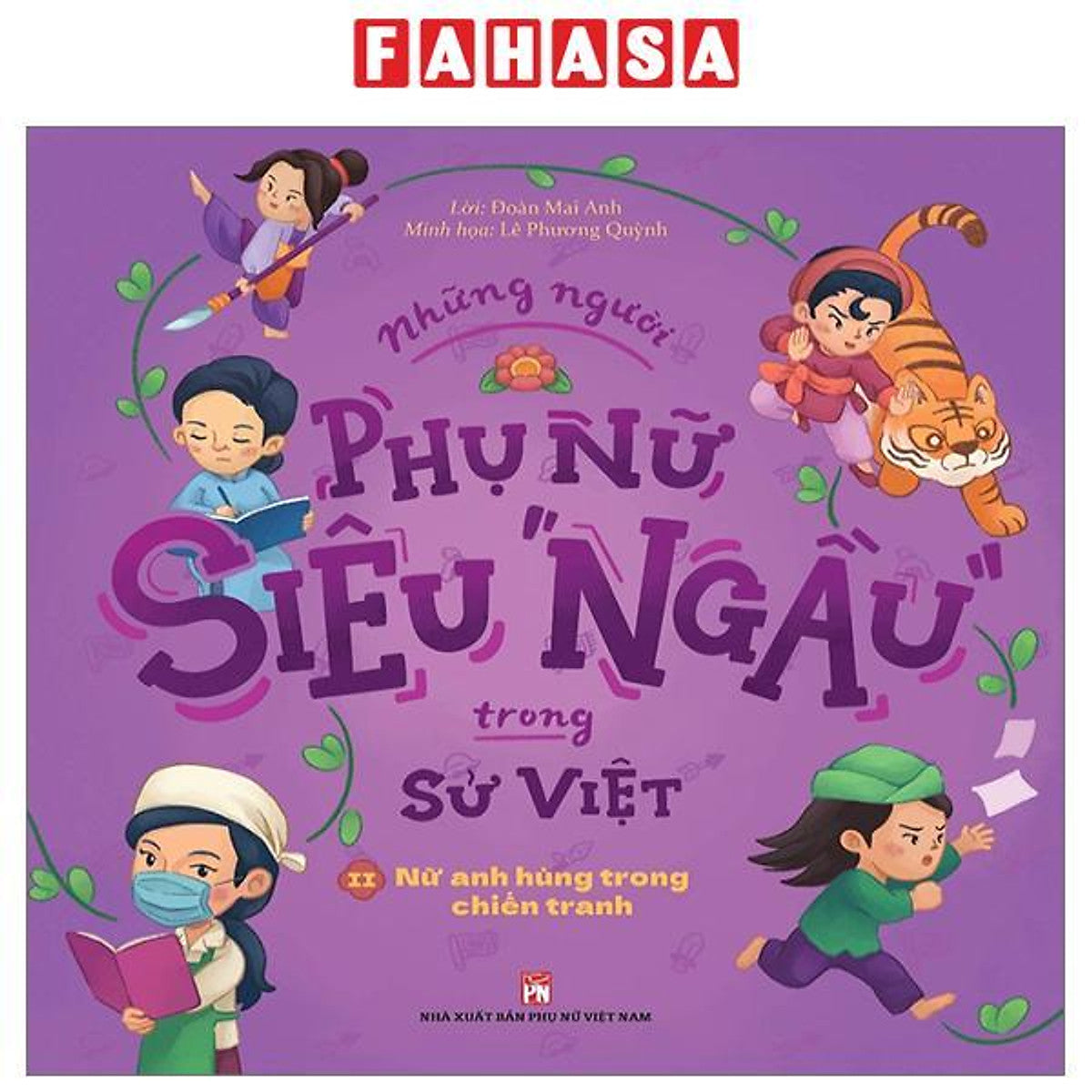 Những Người Phụ Nữ Siêu Ngầu Trong Sử Việt - Tập 2 - Nữ Anh Hùng Trong Chiến Tranh
