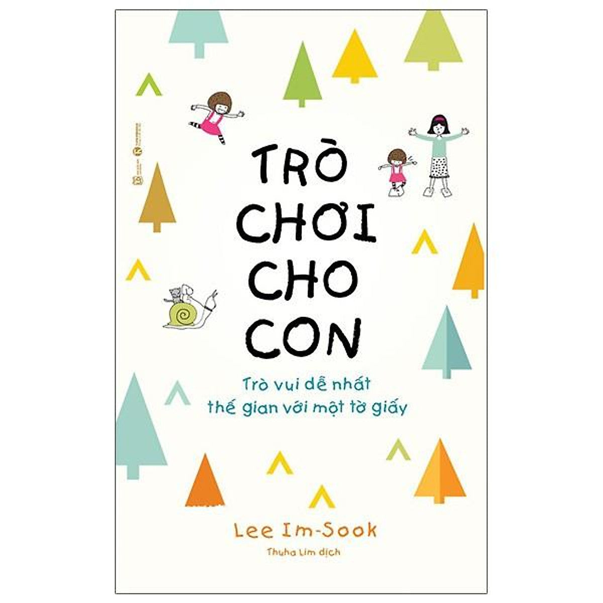 Sách - Trò Chơi Cho Con: Trò Vui Dễ Nhất Thế Gian Với Một Tờ Giấy