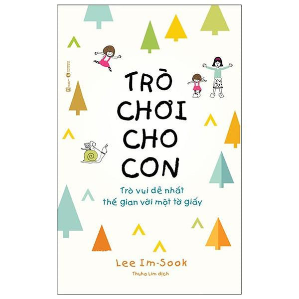 Sách - Trò Chơi Cho Con: Trò Vui Dễ Nhất Thế Gian Với Một Tờ Giấy