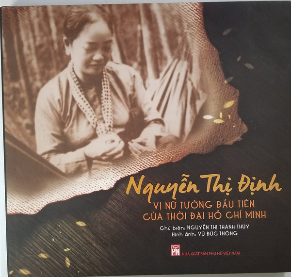 Nguyễn Thị Định- Vị Nữ Tướng Đầu Tiên Của Thời Đại Hồ Chí Minh