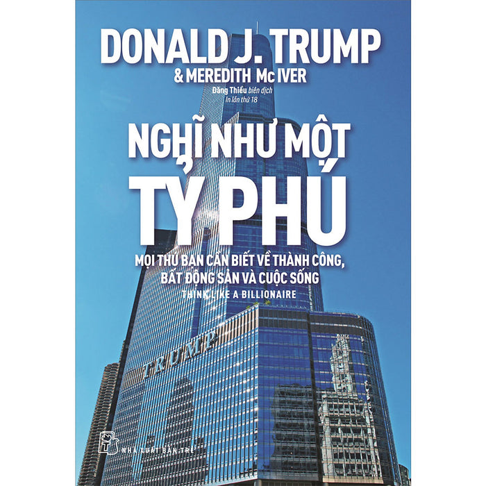 Nghĩ Như Một Tỷ Phú - Mọi Thứ Bạn Cần Biết Về Thành Công, Bất Động Sản Và Cuộc Sống