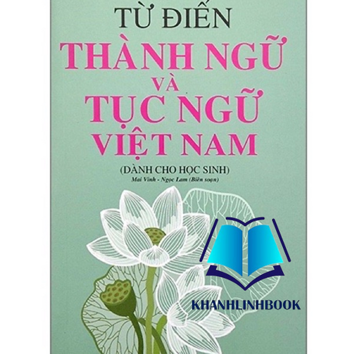 Sách - Từ Điển Thành Ngữ Và Tục Ngữ Việt Nam ( Dành Cho Học Sinh )