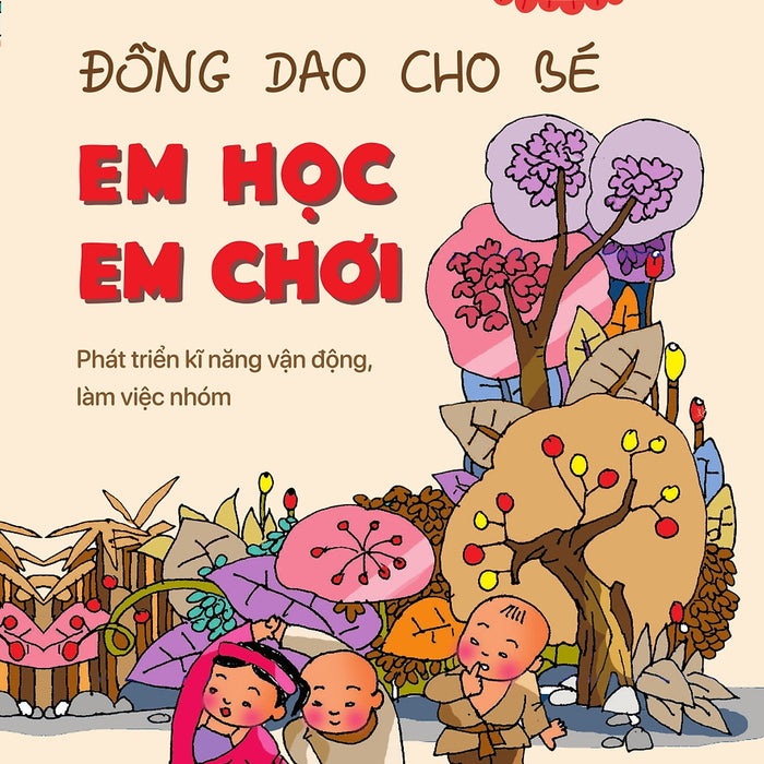 Đồng Dao Cho Bé: Em Học Em Chơi