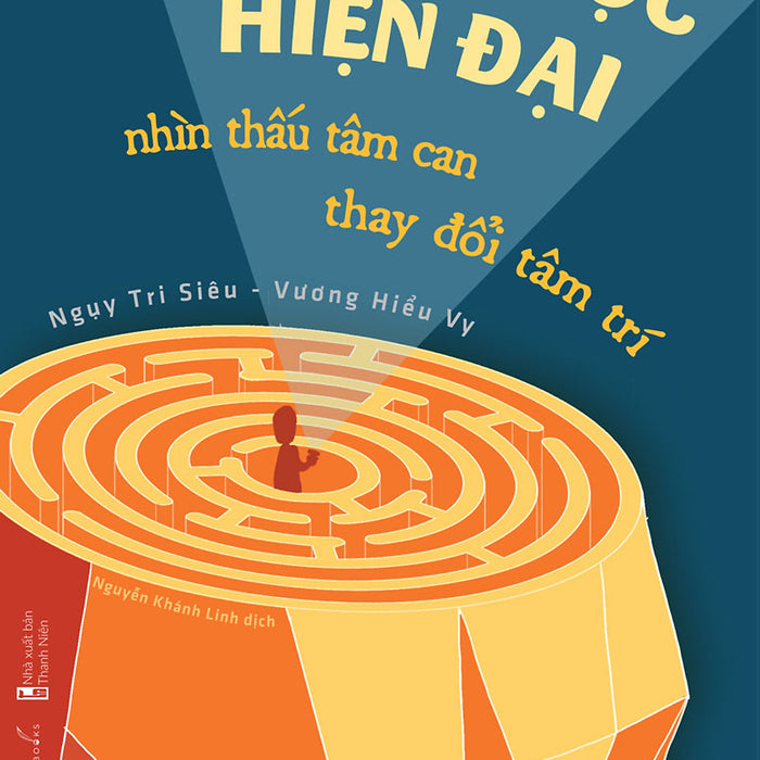 Tâm Lý Học Hiện Đại - Nhìn Thấu Tâm Can, Thay Đổi Tâm Trí