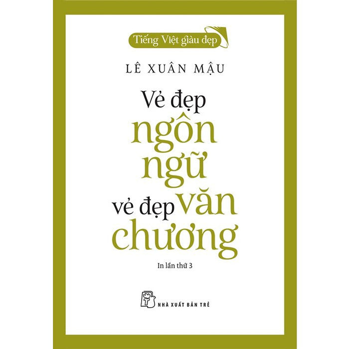 Tiếng Việt Giàu Đẹp - Vẻ Đẹp Ngôn Ngữ - Vẻ Đẹp Văn Chương