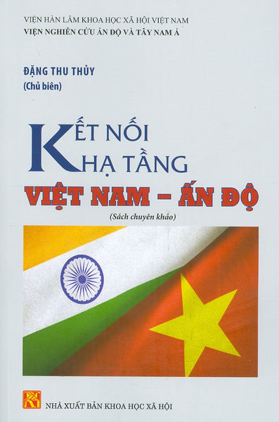 Kết Nối Hạ Tầng Việt Nam - Ấn Độ (Sách Chuyên Khảo)