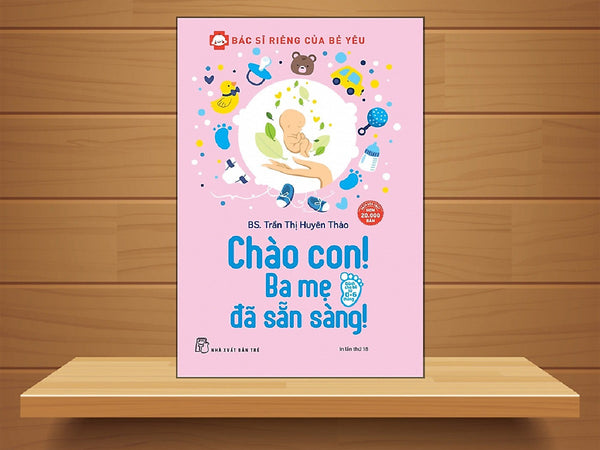 Bác Sĩ Riêng Của Bé Yêu - Chào Con! Ba Mẹ Đã Sẵn Sàng