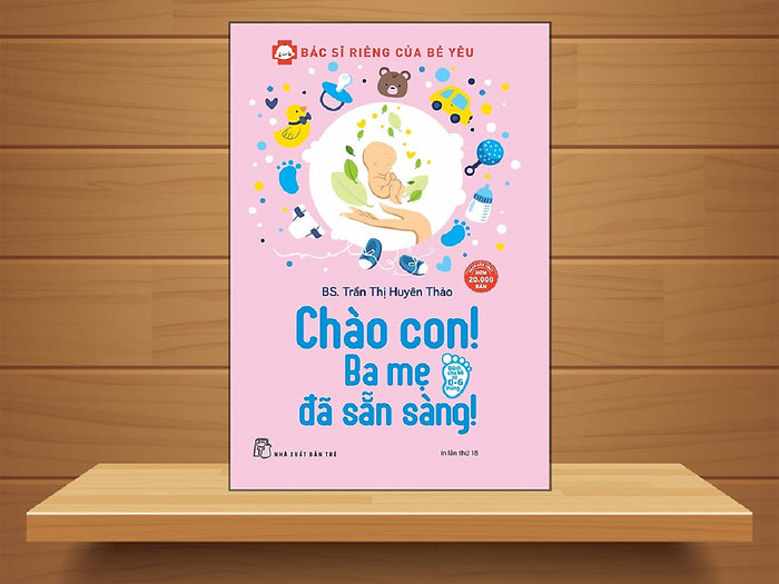 Bác Sĩ Riêng Của Bé Yêu - Chào Con! Ba Mẹ Đã Sẵn Sàng