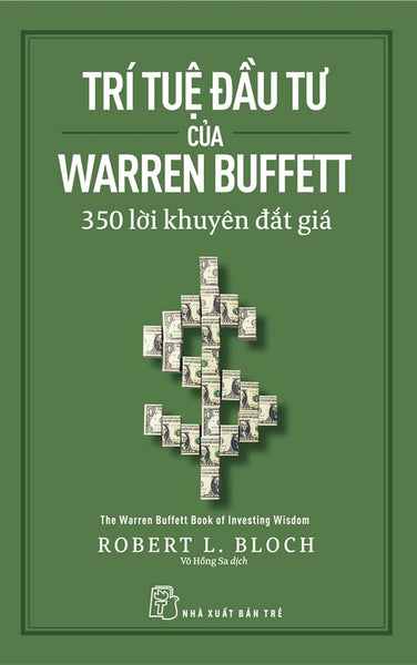 Trí Tuệ Đầu Tư Của Warren Buffett - 350 Lời Khuyên Đắt Giá (Tái Bản 2022)