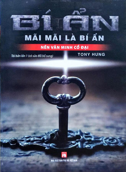 Bí Ẩn Mãi Mãi Là Bí Ẩn - Nền Văn Minh Cổ Đại