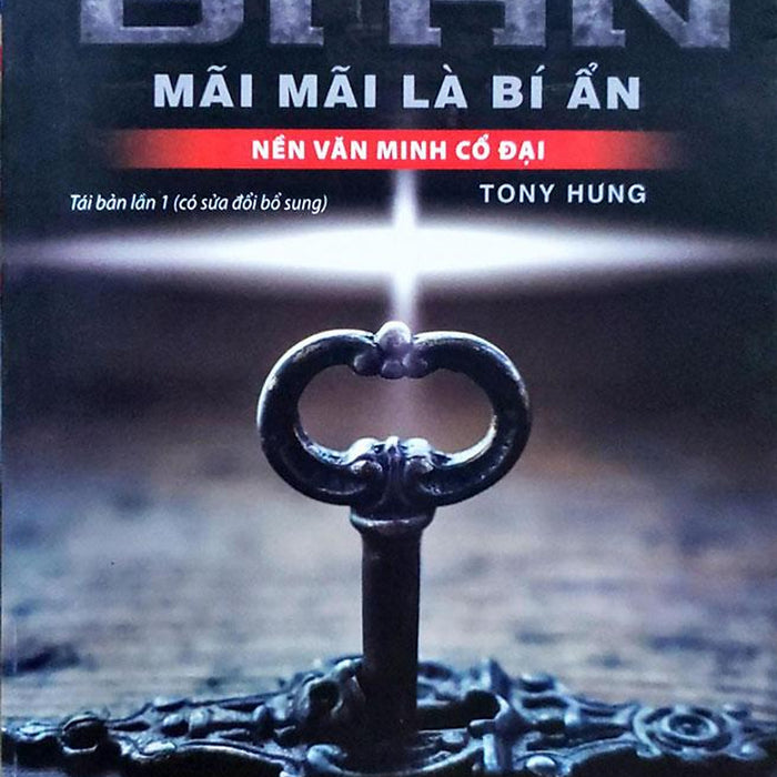 Bí Ẩn Mãi Mãi Là Bí Ẩn - Nền Văn Minh Cổ Đại