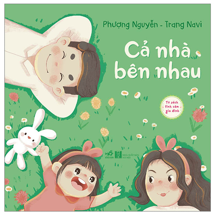 Tủ Sách Tình Cảm Gia Đình - Cả Nhà Bên Nhau ( Cuốn Sách Nuôi Dưỡng Tâm Hồn Con Trẻ)