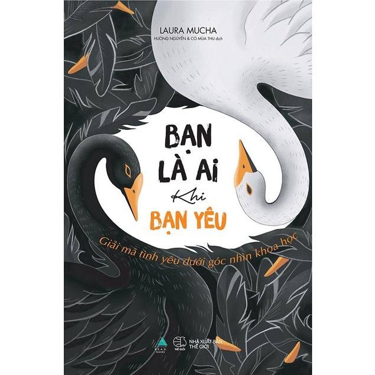 Sách  Bạn Là Ai Khi Bạn Yêu: Giải Mã Tình Yêu Dưới Góc Nhìn Khoa Học - Skybooks - Bản Quyền