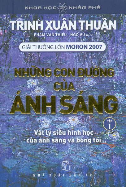 Khoa Học Khám Phá - Những Con Đường Của Ánh Sáng - Tập 1: Vật Lý Siêu Hình Học Của Ánh Sáng Và Bóng Tối (Giải Thưởng Lớn Moron 2007) - Tái Bản 2023