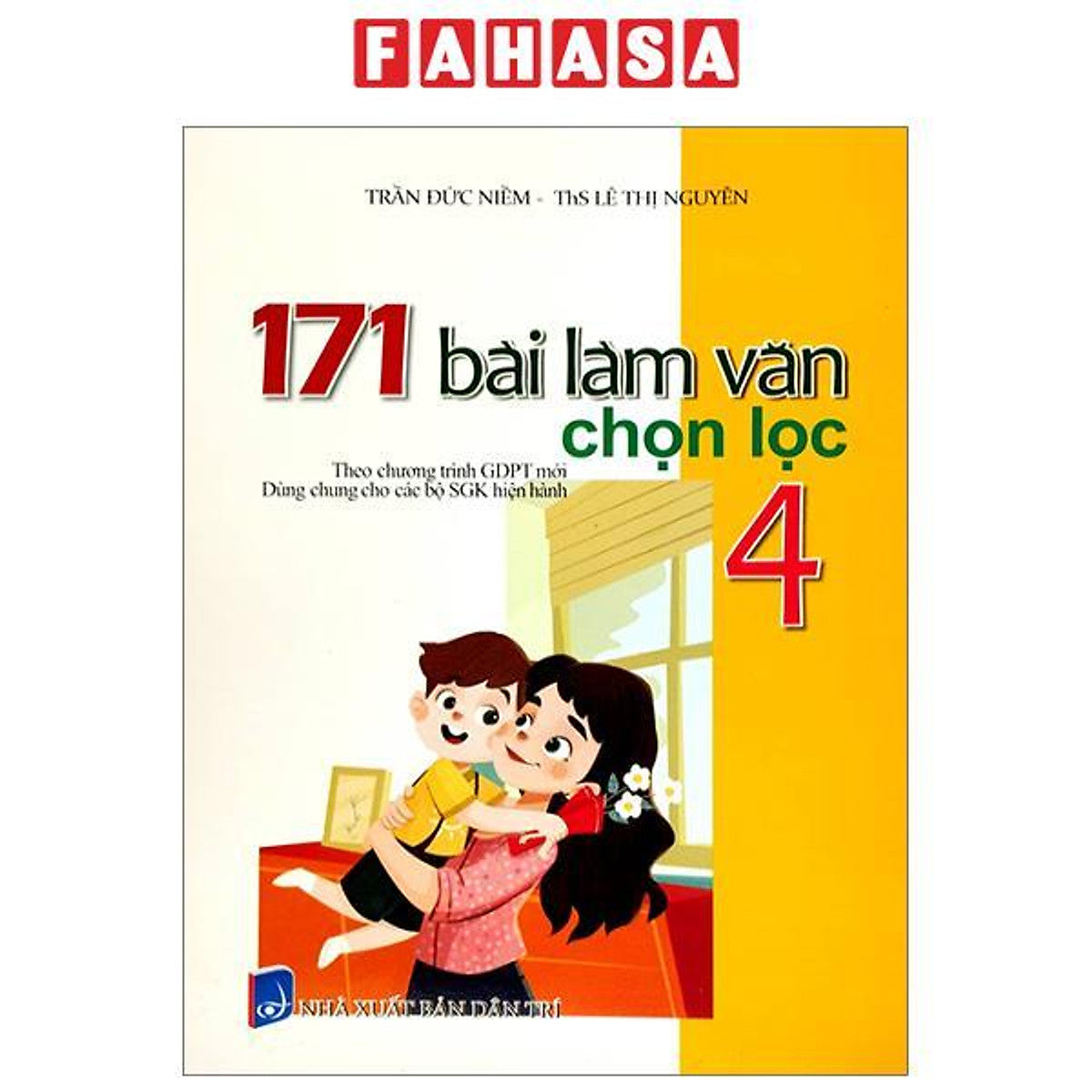 171 Bài Làm Văn Chọn Lọc 4 (Theo Chương Trình Giáo Dục Phổ Thông Mới)