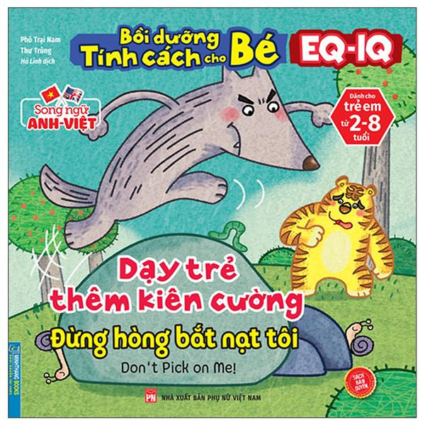 Bồi Dưỡng Tính Cách Cho Bé Eq Iq (2-8 Tuổi) - Dạy Trẻ Thêm Kiên Cường (Song Ngữ Anh - Việt)