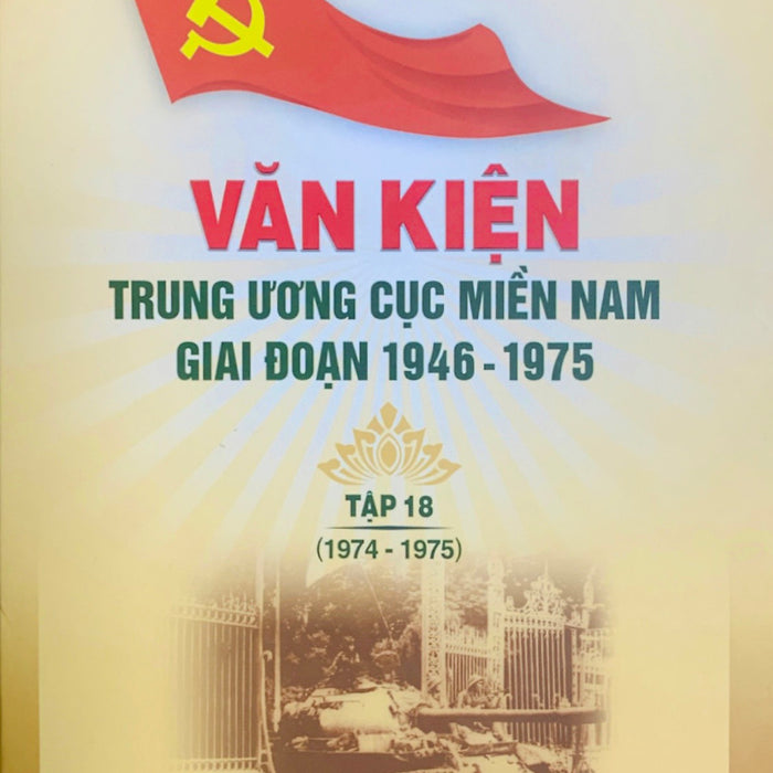Văn Kiện Trung Ương Cục Miền Nam Giai Đoạn 1946 – 1975, Tập 18 (1974 - 1975)