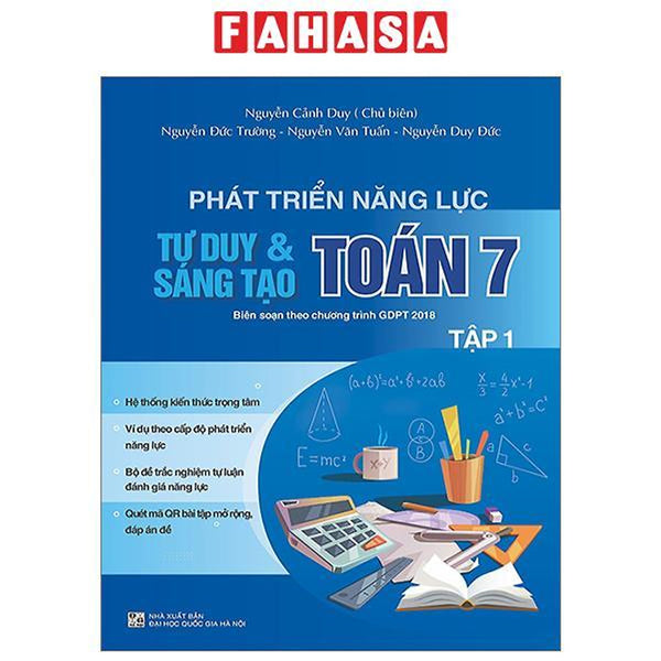 Phát Triển Năng Lực Tư Duy Và Sáng Tạo Toán 7 - Tập 1 (Biên Soạn Theo Chương Trình Giáo Dục Phổ Thông 2018)